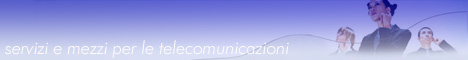 servizi e mezzi per le telecomunicazioni